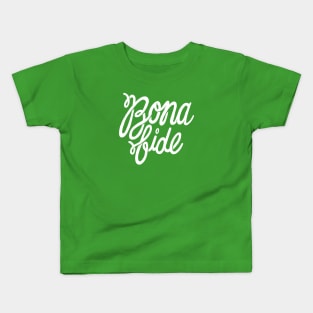 Bona fide Kids T-Shirt